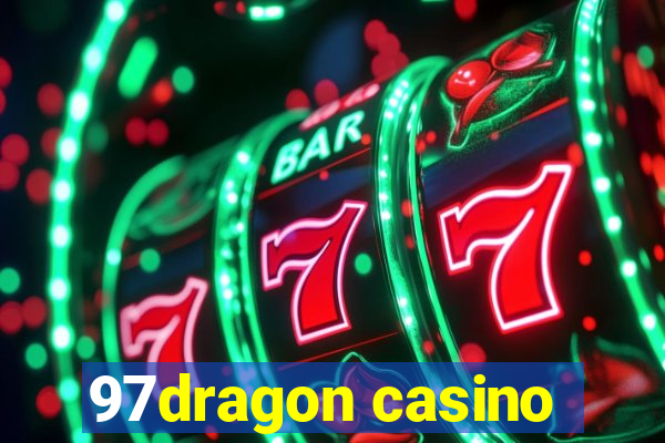 97dragon casino