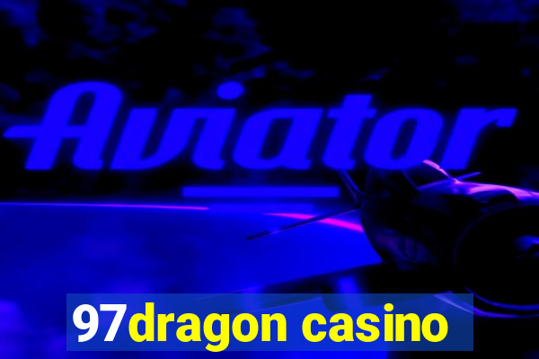 97dragon casino