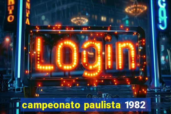 campeonato paulista 1982