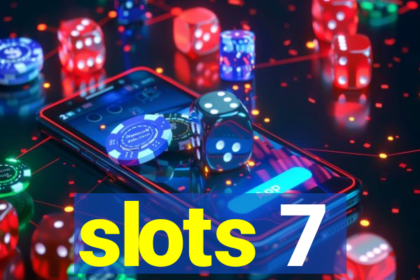 slots 7