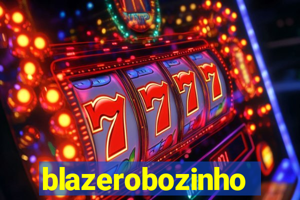 blazerobozinho