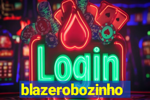 blazerobozinho