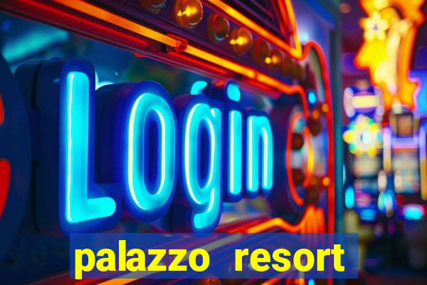 palazzo resort hotel casino