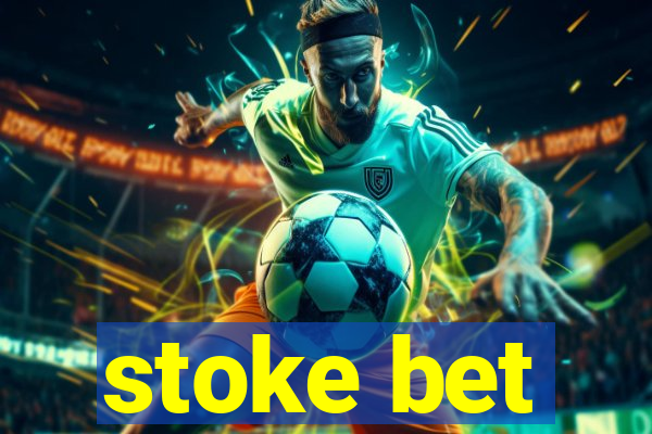 stoke bet