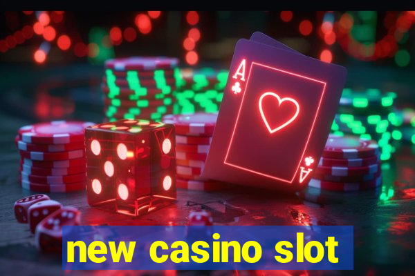 new casino slot