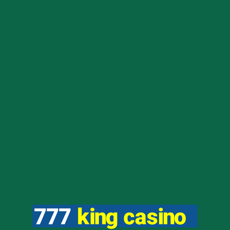 777 king casino