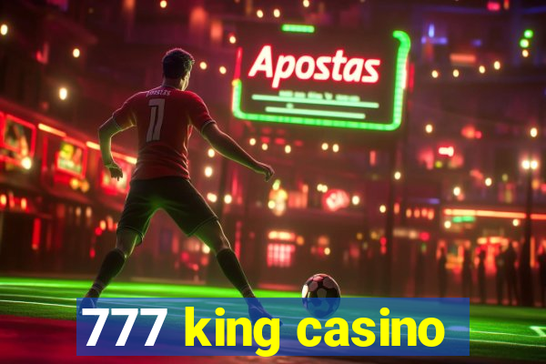 777 king casino