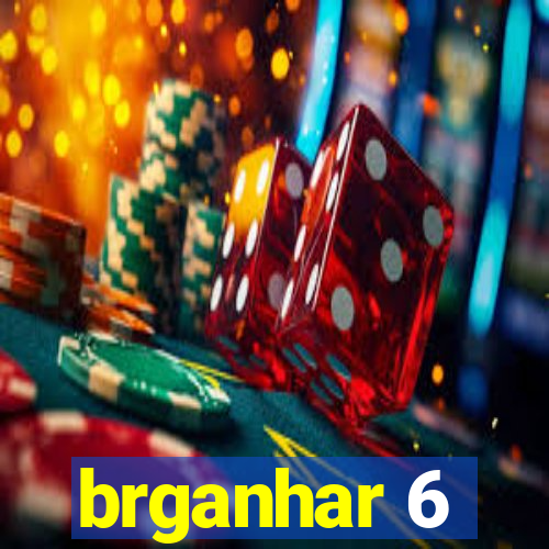 brganhar 6