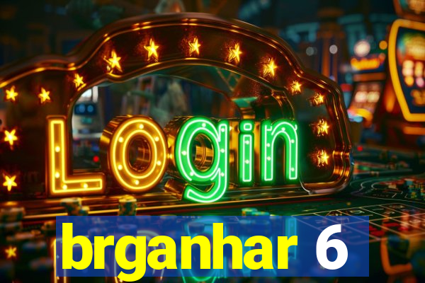 brganhar 6