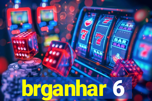 brganhar 6