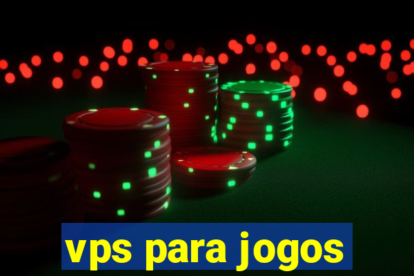 vps para jogos