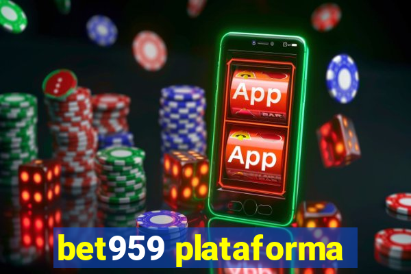 bet959 plataforma