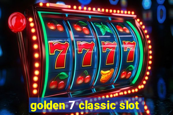 golden 7 classic slot