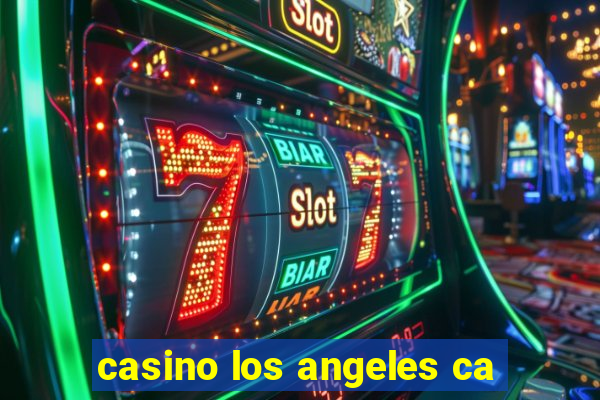 casino los angeles ca