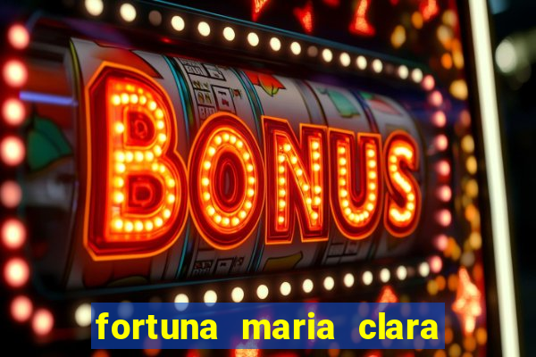 fortuna maria clara e jp