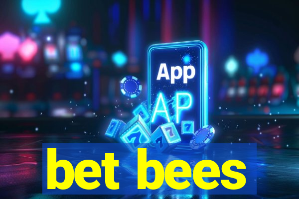 bet bees