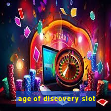 age of discovery slot