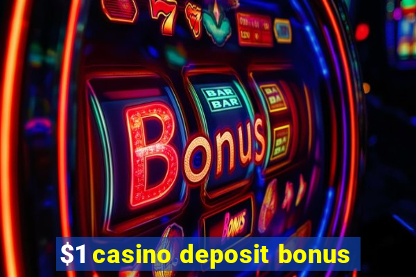 $1 casino deposit bonus