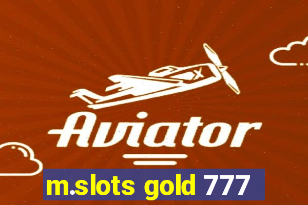 m.slots gold 777