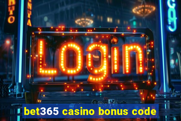 bet365 casino bonus code