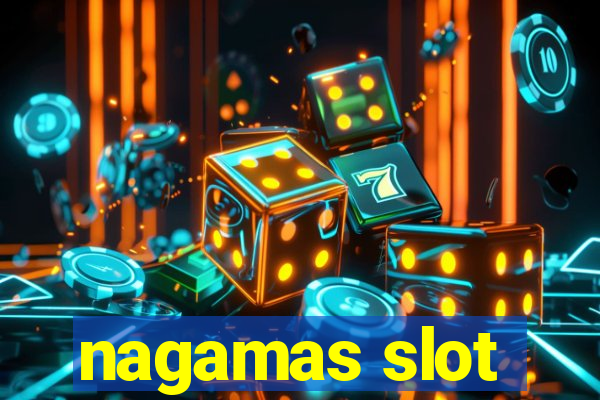 nagamas slot