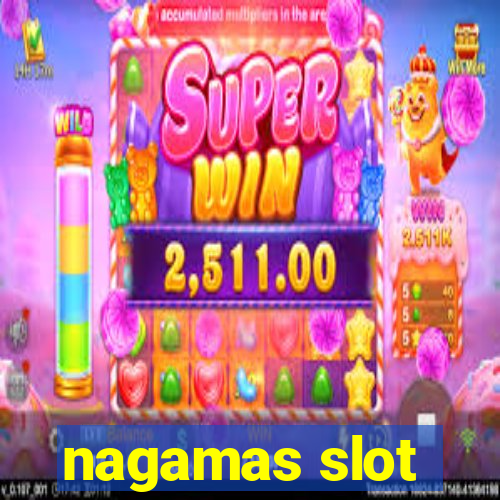 nagamas slot