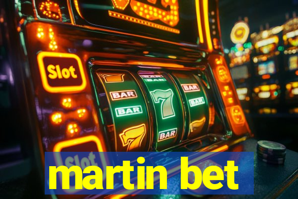 martin bet