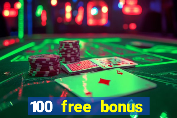 100 free bonus casino no deposit philippines