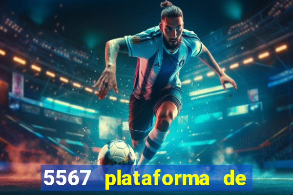 5567 plataforma de jogos login