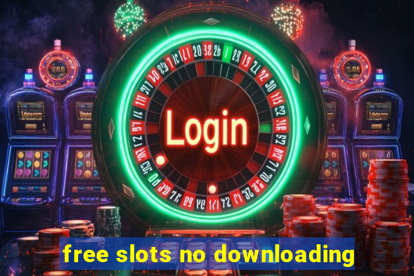 free slots no downloading