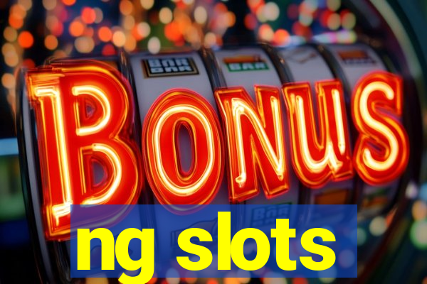 ng slots