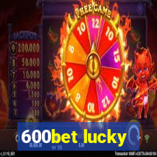 600bet lucky