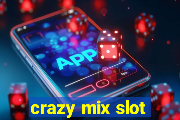 crazy mix slot