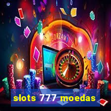 slots 777 moedas