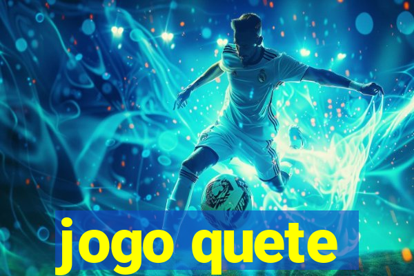 jogo quete