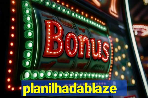 planilhadablaze