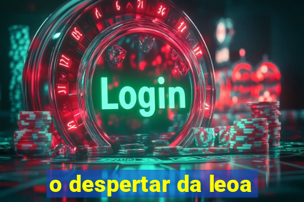 o despertar da leoa