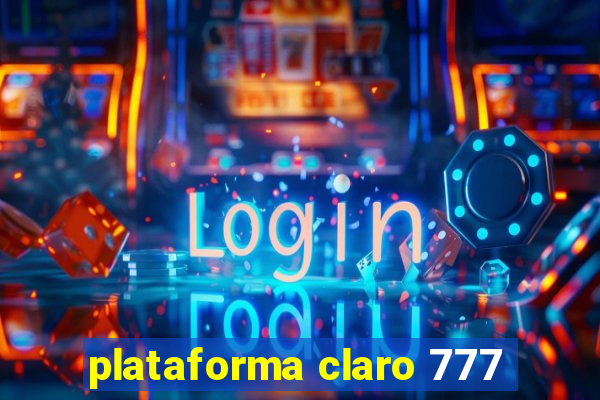 plataforma claro 777