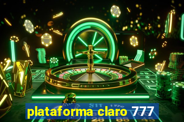 plataforma claro 777