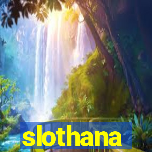 slothana