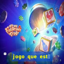 jogo que est谩 dando dinheiro