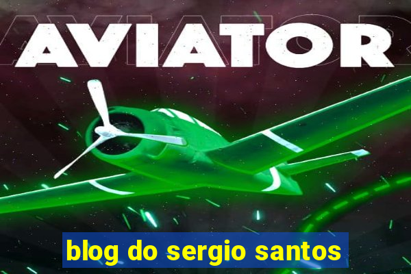 blog do sergio santos