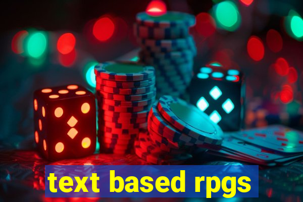 text based rpgs