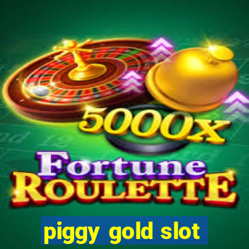 piggy gold slot