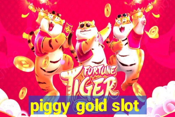 piggy gold slot