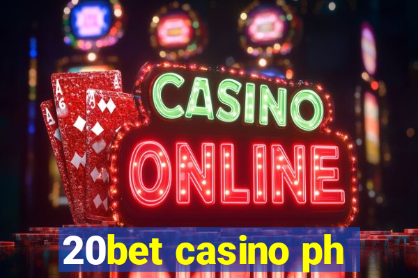 20bet casino ph