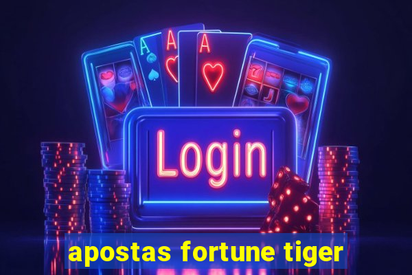 apostas fortune tiger