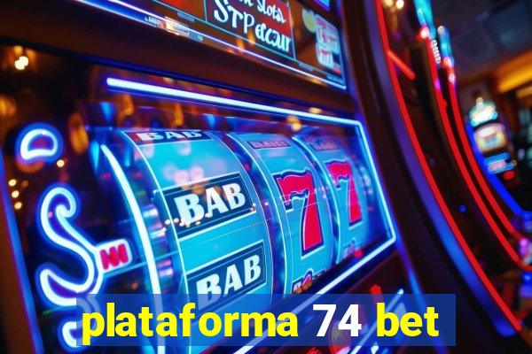 plataforma 74 bet