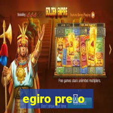 egiro pre莽o