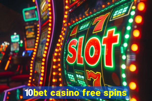 10bet casino free spins